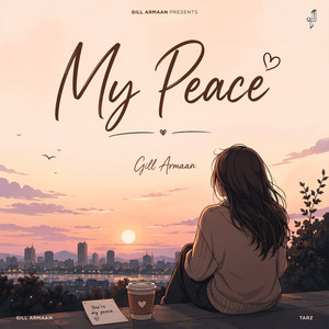 My Peace by Gill Armaan
