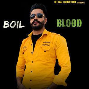 BOIL BLOOD by Gurbir Bura, Raja Game Changerz