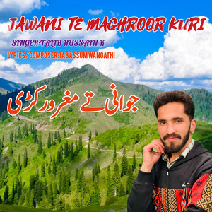 Talib Hussain K - Jawani Te Maghroor Kuri
