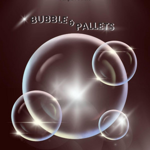 Bubble & Pallets by Vanpa Powers