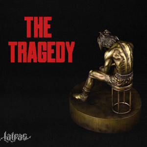 Latras - The Tragedy (Freestyle)