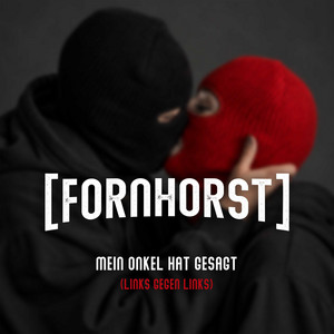 Mein Onkel hat gesagt (Links gegen Links) by fornhorst