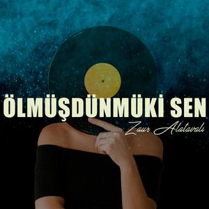 Ölmüşdünmüki Sen by Zaur Alatavalı