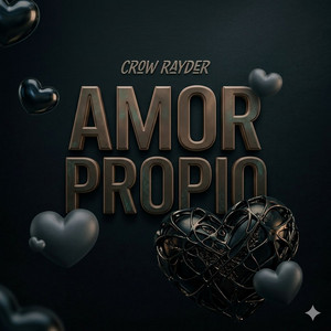 Amor Propio by Crow Rayder