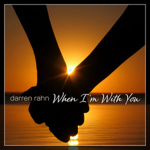 When I'm With You by Darren Rahn