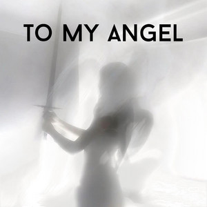 To My Angel by Mark Wins