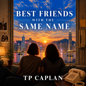 Best Friends With The Same Name by TP CAPLAN