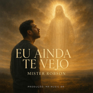Eu ainda te vejo by Mister Robson