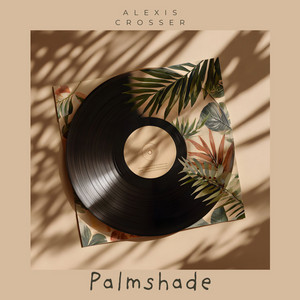 Palmshade by Alexis Crosser