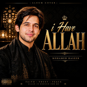 I Have Allah I Have Everything by Mohamed Haseeb