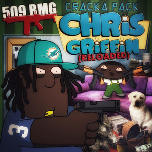 Cracka Pack Chris Griffin: Reloaded - Album by 509 BMG | Spotify