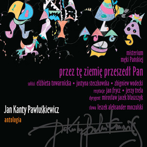 Jan Kanty Pawluśkiewicz, Antologia vol.6, Przez Tę Ziemię Przeszedł Pan album