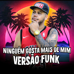 DJ PHCBA - Ninguém Gosta Mais de Mim Versão Funk