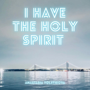 i have the Holy Spirit by Anastasia Tolstikova