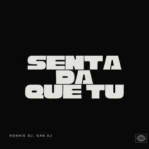 DAN DJ & RONNIE DJ - Sentada Que Tu (Funk)