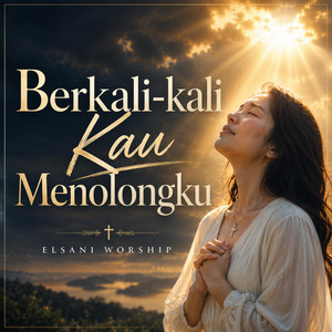 Berkali-kali Kau Menolongku by Elsani Worship