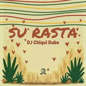 SU Rasta by Dj Chiqui Dubs