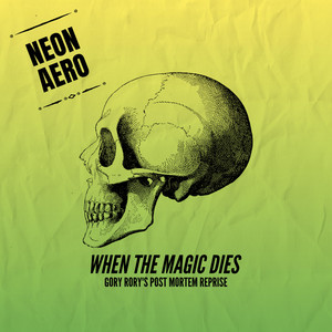 When the Magic Dies - Gory Rory’s Post Mortem Reprise by Neon Aero