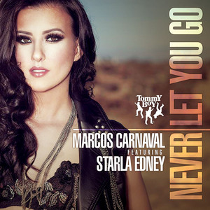 Never Let You Go (feat. Starla Edney) - Dirty Purity Remix by Marcos Carnaval, Starla Edney