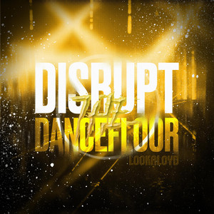 Disrupt The Dancefloor by LookALoyd