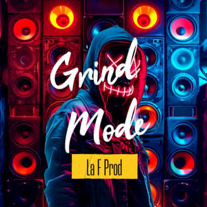 Grind Mode by La F Prod