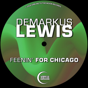 Feenin For Chicago by Demarkus Lewis