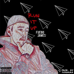 Run It Up by Fuego James