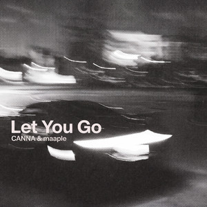 Let You Go - Lofi House Edit by CANNA, maaple