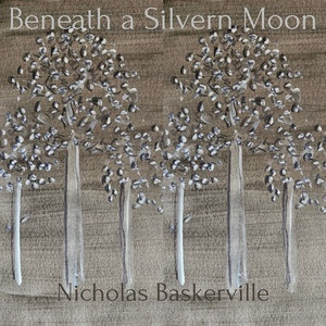Beneath a Silvern Moon by Nicholas Baskerville