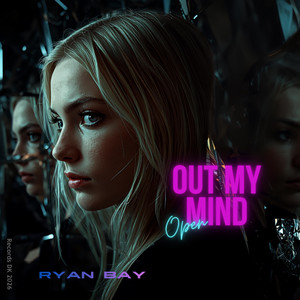 Out My Mind by Ryan Bay