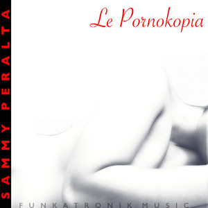 Le pornokopia - Ar mix by Sammy Peralta, AR