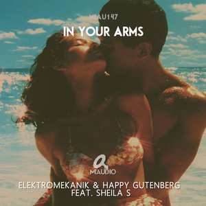 In Your Arms by Elektromekanik, Happy Gutenberg, Sheila S