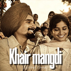Khair Mangdi by Jxngi, Kuldeep manak