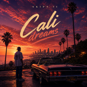 Cali Dreams by Skips Ti