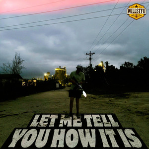 Let Me Tell You How It Is by WILLSTFU