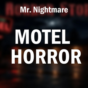 Motel Horror, Pt. 2 by Mr. Nightmare