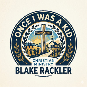 ONCE I WAS A KID by Blake Rackler