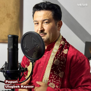 Ulugbek Kapoor - Popuri