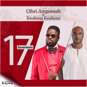 Ofori Amponsah - Seventeen (feat. Kwabena Kwabena)