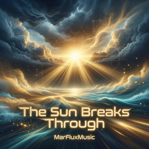 The Sun Breaks Through by MarFluxMusic
