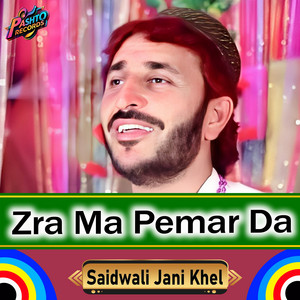 Saidwali Jani Khel - Zra Ma Pemar Da