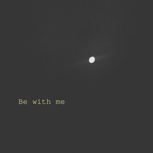 Be With Me