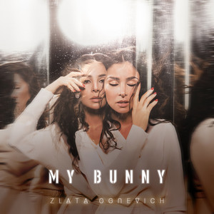 ZLATA OGNEVICH — My Bunny