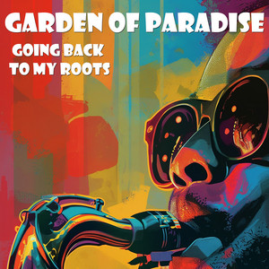 Going Back To My Roots by Garden of Paradise