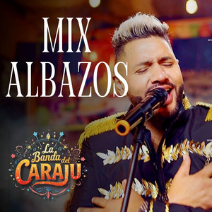La Banda del Caraju - Mix Albazos: Avecilla, Morena la Ingratitud, Así se goza, De terciopelo Negro