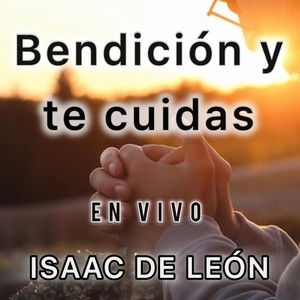 Isaac De León - Bendición y te cuidas (Live)