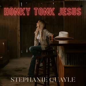 Honky Tonk Jesus by Stephanie Quayle