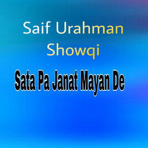 Saif Urahman Showqi - Sata Pa Janat Mayan De