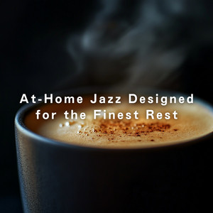 At-Home Jazz Designed for the Finest Rest
