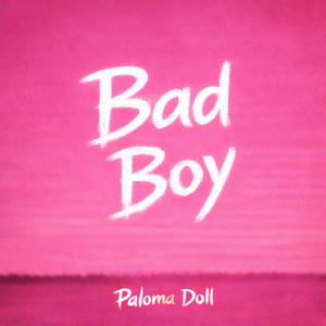 Paloma Doll - Bad Boy